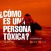 ¿Cómo es una persona Tóxica?