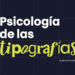 Psicología de las Tipografías