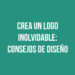 Crea un Logo Inolvidable: Consejos de Diseño Profesional