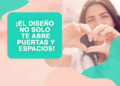 ¡El diseño no solo te abre puertas y espacios!