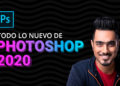 20 NUEVAS Características y Actualizaciones – Photoshop 2020