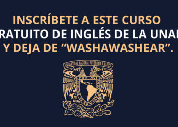 UNAM lanza curso en línea gratuito para “APRENDER INGLÉS” (Con Certificado)