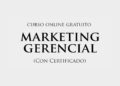 Curso Online Marketing Gerencial (Con Certificado)