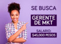 Gana 45 mil pesos al mes como Gerente de Mercadotecnia en la Ciudad de México