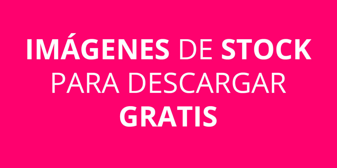 Sitios para descargar GRATIS imágenes de stock