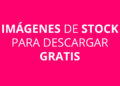 Sitios para descargar GRATIS imágenes de stock