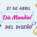 27 de Abril: Un Día para Reconocer el Poder del Diseño Gráfico