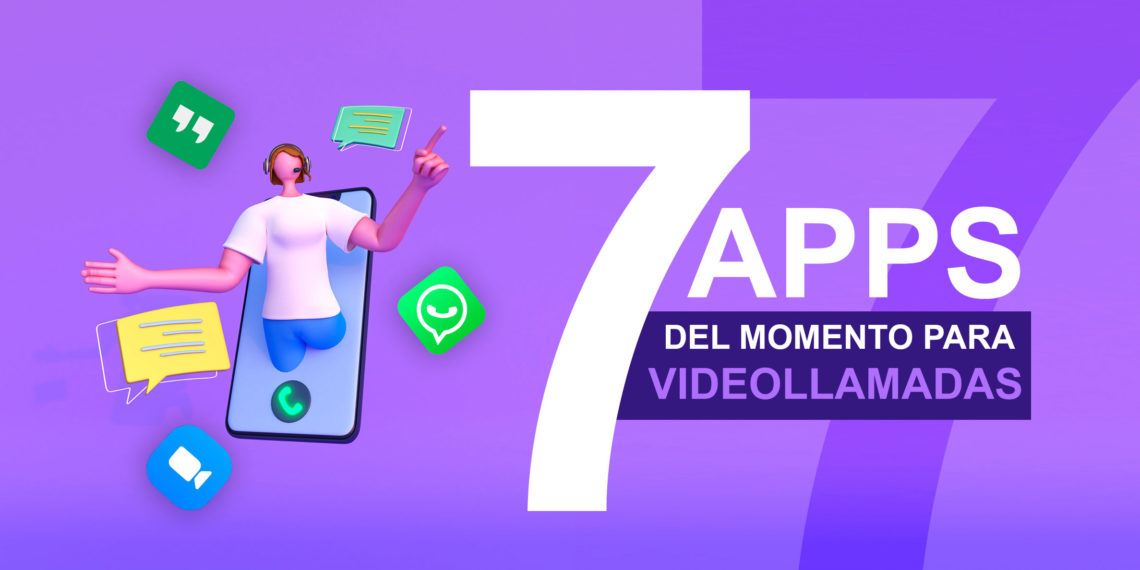 Las 7 apps del momento para videollamadas
