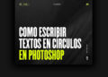 Cómo escribir textos en círculos en Photoshop