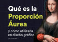 Qué es la proporción Áurea y cómo utilizarla en Diseño Gráfico