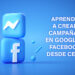 Aprende a crear campañas en Google y Facebook desde cero
