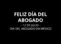 12 de julio: Día del Abogado en México ¿Qué significa la palabra Abogado?