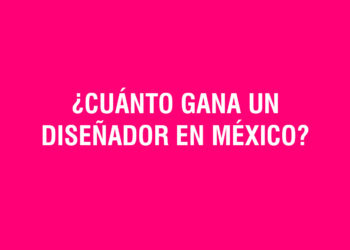 2023: ¿Cuánto gana un Diseñador Gráfico en México?