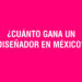 2023: ¿Cuánto gana un Diseñador Gráfico en México?