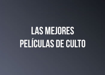 Las Mejores Películas de Culto