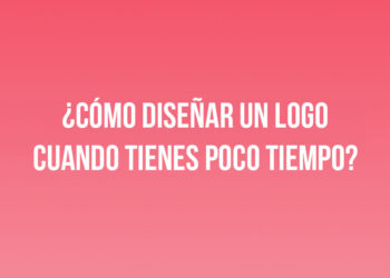 ¿Cómo diseñar un logo cuando tienes poco tiempo?