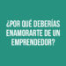 ¿Por qué deberías enamorarte de un emprendedor?